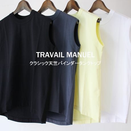 **2026夏分到着** TRAVAIL MANUEL トラバイユマニュアル　クラシック天竺バインダータンクトップ
