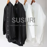 SUSURI ススリ　ヘムレンシャツ　#greenish black , off white