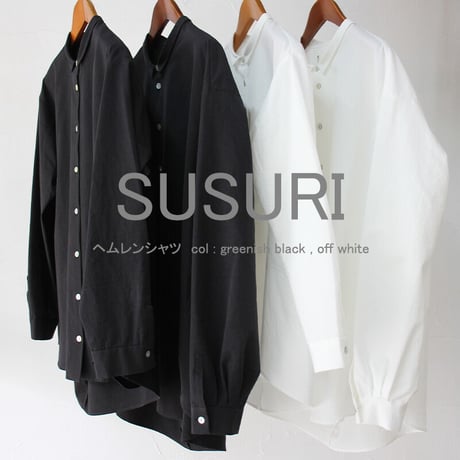 SUSURI ススリ　ヘムレンシャツ　#greenish black , off white