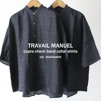 TRAVAIL MANUEL トラバイユマニュアル　キュプラチェックバンドカラーシャツ　#ブラックウォッチ
