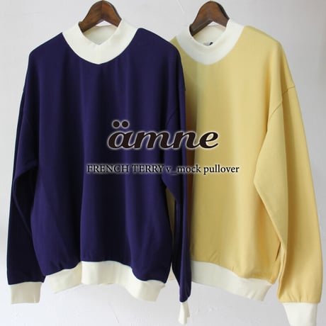 amne アンヌ　フレンチテリーVモックプルオーバー FRENCH TERRY v_mock  #イエロー、ネイビー　【送料無料】