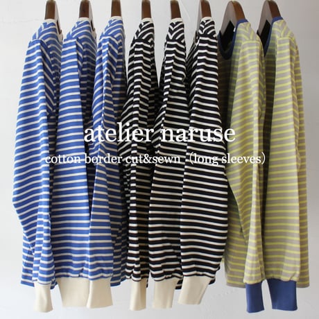 **再入荷**　atelier naruse アトリエナルセ　コットンボーダーカットソー（長袖）cotton border cut&sewn（long sleeves）