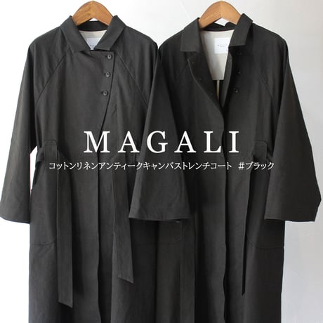 MAGALI マガリ　コットンリネンアンティークキャンバストレンチコート　#ブラック