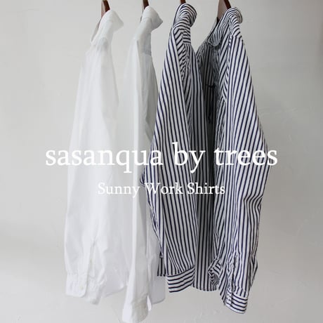 sasanqua by trees サザンカバイツリース　SunnyWorkShirts サニーワークシャツ　#ホワイト、ホワイトｘネイビー　【送料無料】