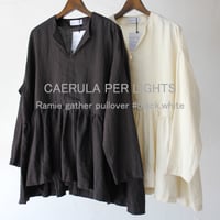 CAERULA PER LIGHTS カエルラ　ラミーギャザープルオーバー　#ブラック、ホワイト