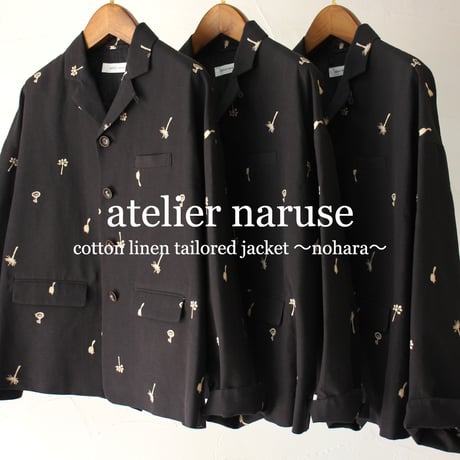 atelier naruse アトリエナルセ　コットンリネンテーラードジャケット cotton linen tailored jacket ～nohara～