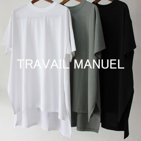 **再入荷** TRAVAIL MANUEL トラバイユマニュアル　ギザ天竺ルークＴシャツ　#ホワイト、グレーオリーブ、ブラック