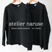 atelier naruse アトリエナルセ fleece cotton pullover 裏毛コットンプルオーバー　#ブラック