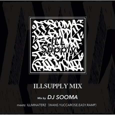 ILLSUPPLY MIX / DJ SOOMA meets ILLMINATERZ