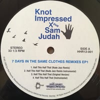 7 Days In The Same Clothe Remixes EP 1 / Knot Impressed X Sam Judah [Used / 12]
