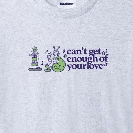BUTTER GOODS CANT GET ENOUGH TEE - ASH GREY