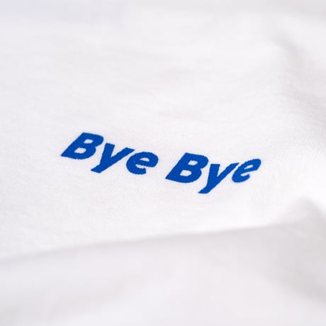 HelloByeBye T