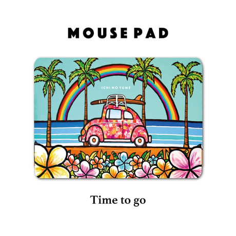 Mouse Pad マウスパッド 〝Time to go〟