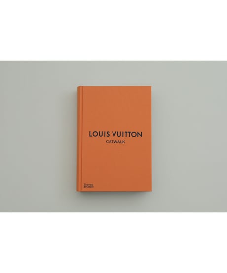 Louis Vuitton Catwalk:  The Complete Fashion Collections by Jo Ellison and Louise Rytter