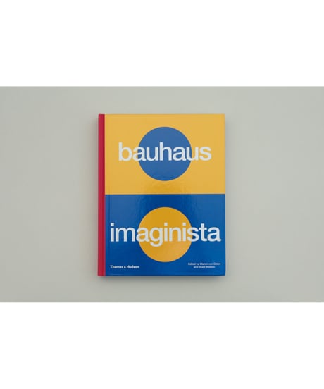 Bauhaus Imaginista: A School in the World by Marion von Osten and Grant Watson