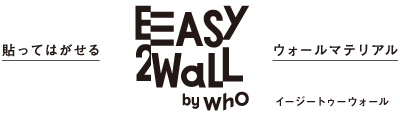 EASY2WaLL（イージートゥーウォール） by WhO