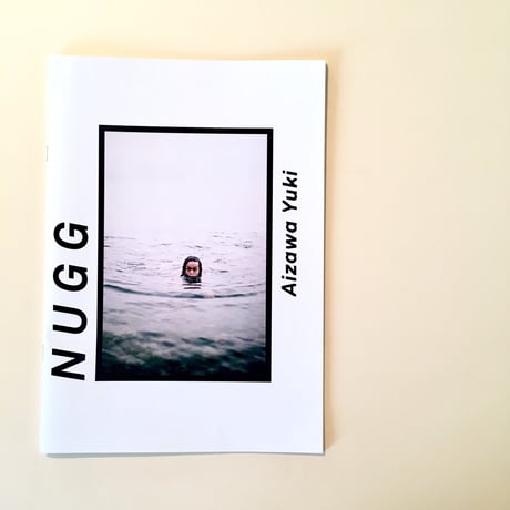 NUGG -Yuki Aizawa　【Zine】
