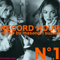 Premium Cuts presents [RECORD HOUR N°1] mixed by Masanori Suzuki