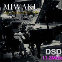 M4 "Miwaku"  MIWAKU/Mayo Nakano Piano Trio DSD 11.2MHz