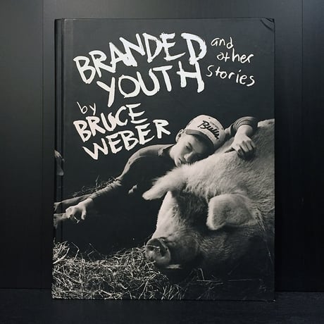 BRANDED YOUTH and other stories　Bruce Wever