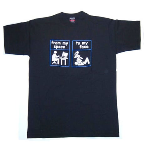 NO BRAND MY SPACE TO MY FACE TEE