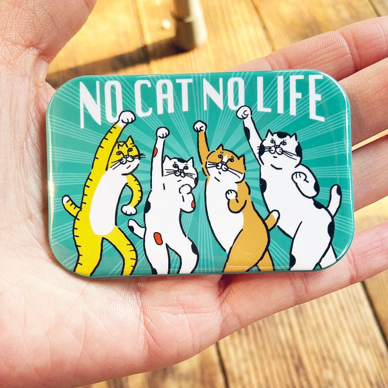 NO CAT NO LIFE 缶バッジ | ひそかな雑貨屋 うみねこ社
