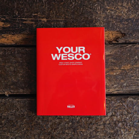 WESCO × ROLLER magazine／YOUR WESCO "Custom Boots Sample Book"