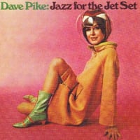 Jazz For The Jet Set / Dave Pike
