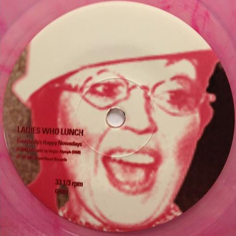 Everybody's Happy Nowadays(translucent pink vinyl) / Ladies Who Lunc