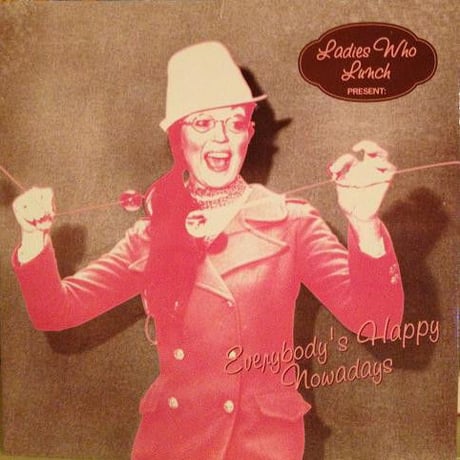 Everybody's Happy Nowadays(translucent pink vinyl) / Ladies Who Lunc