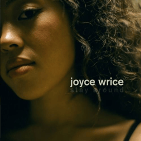 JOYCE WRICE / STAY AROUND (BLACK VINYL) [LP]