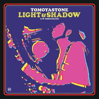 TOMOYASTONE / LIGHT & SHADOW-TORUS BLUES [7inch]