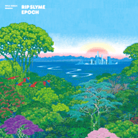 7/22 - RIP SLYME / EPOCH [2LP]