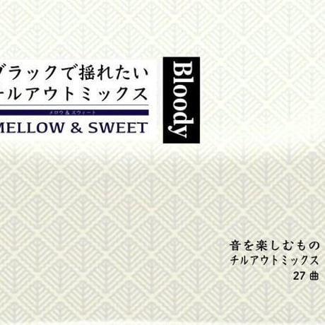 符和 / Bloody ~Mellow & Sweet~ [MIX CD]