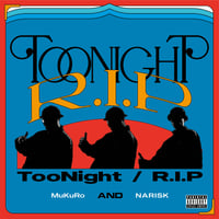 MuKuRo & NARISK / TooNight - R.I.P [7inch]