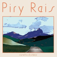 PIRY REIS / CAMINHO DO INTERIOR (DELUXE EDITION) [LP]