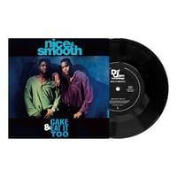 NICE & SMOOTH / CAKE & EAT IT TOO [7inch]