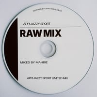 6/5 - MAHBIE / APPI JAZZY SPORT RAW MIX [MIX CDR]