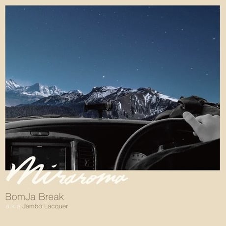BomJa Break a.k.a Jambo Lacquer / MIRAROMA [CD]