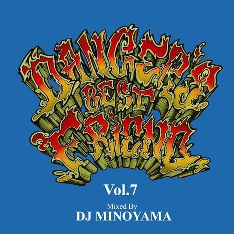 【MIX CD】Dancer's Best Friend 7枚コンプリートセット DJ MINOYAMA / DANCER'S BEST FRIEND Vol.7 [MIX C
