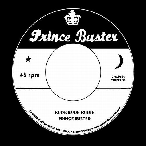 PRINCE BUSTER / RUDE RUDE RUDIE (DON'T THROW ST
