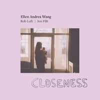 Ellen Andrea Wang / Closeness [LP]