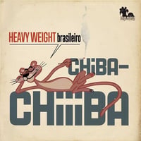 CHIBA-CHIIIBA / HEAVY WEIGHT BLASILEIRO [MIX CD]