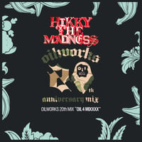 HIKKY THE MADNESS / OILWORKS 20th MIX “OIL 4 MIXXXX“ [MIX CD]
