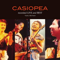 CITY POP on VINYL2026 - CASIOPEA / recorded LIVE and BEST～Early Alfa Years (重量盤) [2LP]