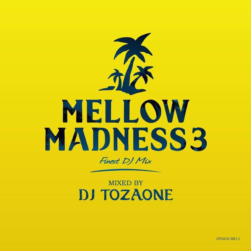 MELLOW MADNESS 1-5 セット DJ TOZAONE DJ TOZAONE / Mellow Madness 5