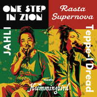 9/16 - JAHLI ,Teppe-I Dread ＆ Hummingbird / One Step In Zion/Rasta Supernova [7inch]