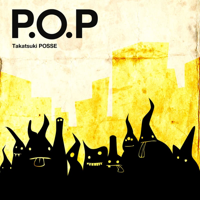 高槻POSSE / P.O.P [CD] | Banguard OnLinE sTorE