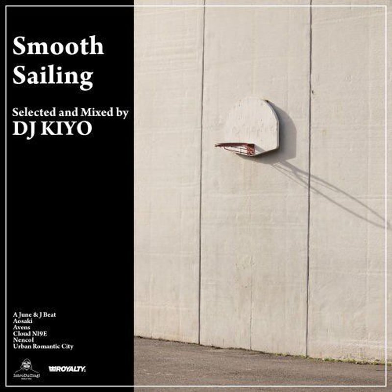 邦楽 DJ KIYO SAL DJ KIYO / Smooth Sailing [MIX CD] | Banguard On