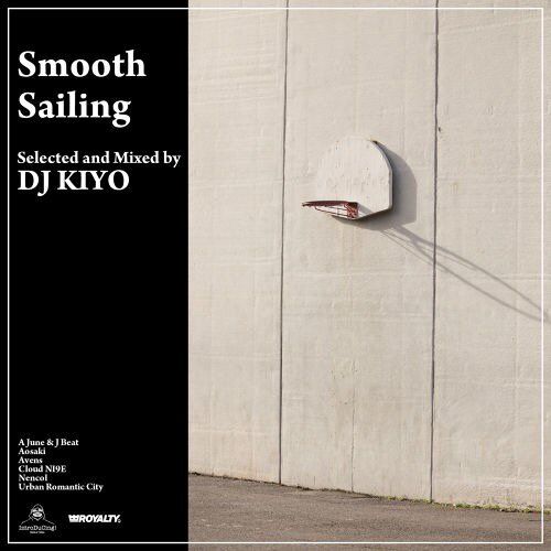 DJ KIYO / Smooth Sailing [MIX CD] | Banguard On